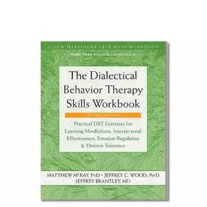 The Dialectical Behavior Therapy Skills Workbook NWT